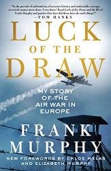 Luck of the Draw: My Story of the Air War in Europe