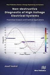 Non-destructive Diagnostic of High Voltage Electrical Systems: Theoretical Analysis and Practical Applications