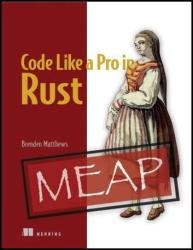 Code Like a Pro in Rust (MEAP v10)