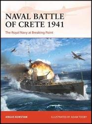 Naval Battle of Crete 1941: The Royal Navy at Breaking Point (Campaign, 388)