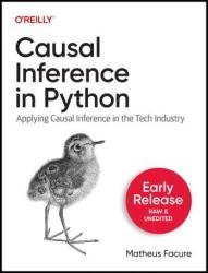 Causal Inference in Python: Applying Causal Inference in the Tech Industry (3rd Early Release)