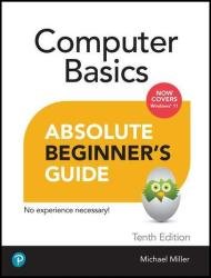 Absolute Beginner's Guide Computer Basics, Windows 11 Edition, 10th Edition