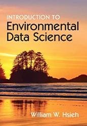 Introduction to Environmental Data Science by William W. Hsieh