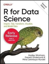 R for Data Science: Import, Tidy, Transform, Visualize, and Model Data, 2nd Edition (Third Early Release)