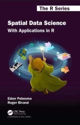 Spatial Data Science: With Applications in R