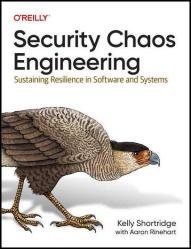 Security Chaos Engineering: Sustaining Resilience in Software and Systems (Final)