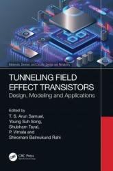 Tunneling Field Effect Transistors: Design, Modeling and Applications