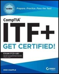 CompTIA ITF+ CertMike: Prepare. Practice. Pass the Test! Get Certified!: Exam FC0-U61