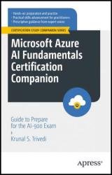 Microsoft Azure AI Fundamentals Certification Companion: Guide to Prepare for the AI-900 Exam