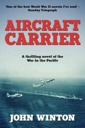 Aircraft Carrier: A thrilling novel of the War in the Pacific