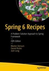 Spring 6 Recipes: A Problem-Solution Approach to Spring Framework, Fifth Edition