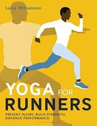 Yoga for Runners: Prevent injury, build strength, enhance performance