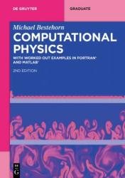 Computational Physics: With Worked Out Examples in FORTRAN and MATLAB, 2nd Edition