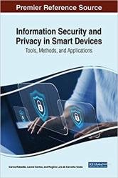 Information Security and Privacy in Smart Devices : Tools, Methods, and Applications
