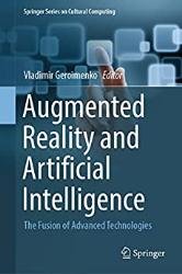 Augmented Reality and Artificial Intelligence: The Fusion of Advanced Technologies