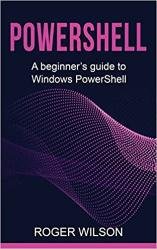 PowerShell: A Beginner's Guide to Windows PowerShell