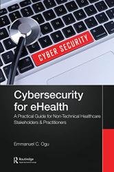 Cybersecurity for eHealth: A Simplified Guide to Practical Cybersecurity for Non-technical Stakeholders