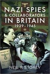 Nazi Spies and Collaborators in Britain, 1939–1945