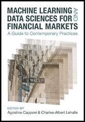 Machine Learning and Data Sciences for Financial Markets: A Guide to Contemporary Practices