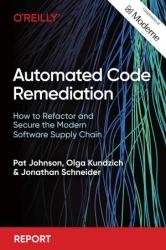 Automated Code Remediation: How to Refactor and Secure the Modern Software Supply Chain