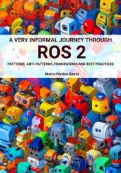 A very informal journey through ROS 2 : patterns, anti-patterns, frameworks and best practices