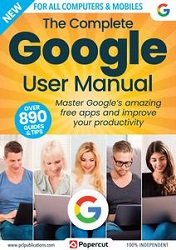 The Complete Google User Manual 18th Edition 2023