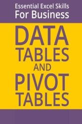 Data Tables And Pivot Tables Essential Excel Skills For Business