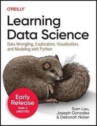 Learning Data Science: Programming and Statistics Fundamentals Using Python (Seventh Early Release)