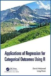 Applications of Regression for Categorical Outcomes Using R