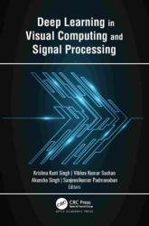 Deep Learning in Visual Computing and Signal Processing