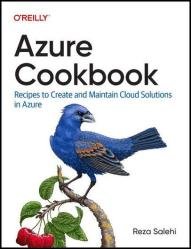 Azure Cookbook: Recipes to Create and Maintain Cloud Solutions in Azure (Final)