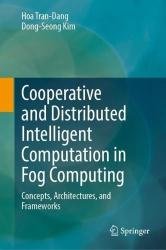 Cooperative and Distributed Intelligent Computation in Fog Computing: Concepts, Architectures, and Frameworks