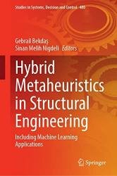 Hybrid Metaheuristics in Structural Engineering: Including Machine Learning Applications