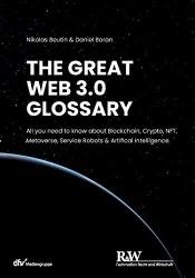 The Great Web 3.0 Glossary: All you need to know about Blockchain, Crypto, NFT, Metaverse, Service Robots & AI