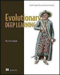 Evolutionary Deep Learning: Genetic algorithms and neural networks (Final Release)