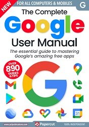 The Complete Google User Manual - 3rd Edition 2023