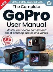 The Complete GoPro User Manual - 19th Edition 2023