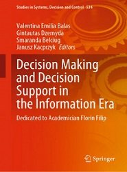 Decision Making and Decision Support in the Information Era: Dedicated to Academician Florin Filip