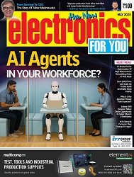 Electronics For You - May 2025