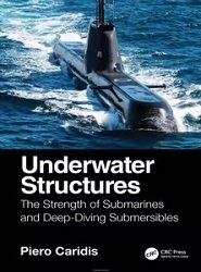 Underwater Structures: The Strength of Submarines and Deep-Diving Submersibles